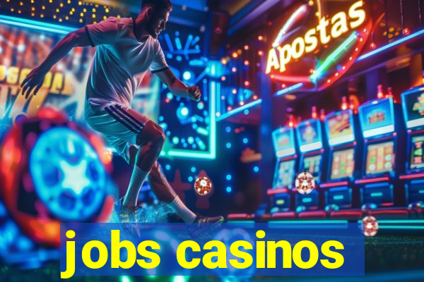 jobs casinos