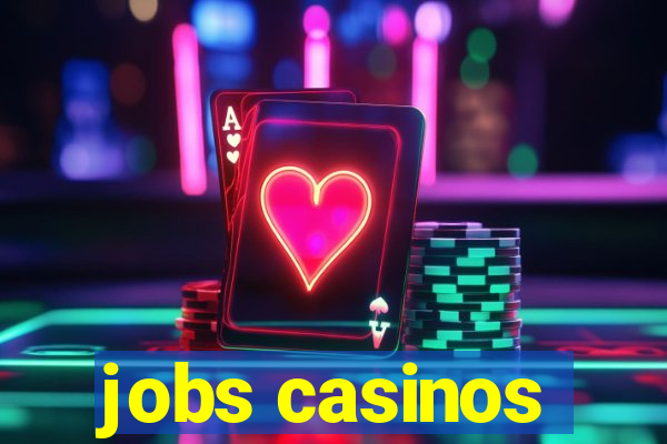 jobs casinos