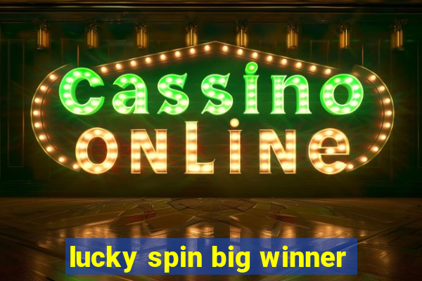 lucky spin big winner