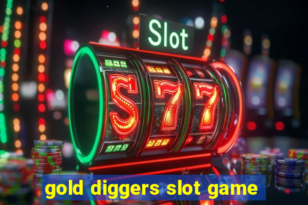 gold diggers slot game