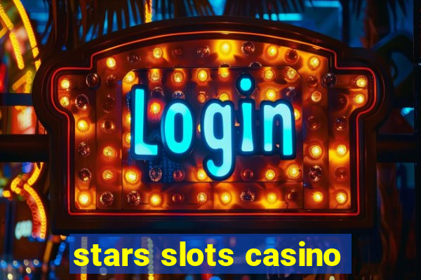 stars slots casino