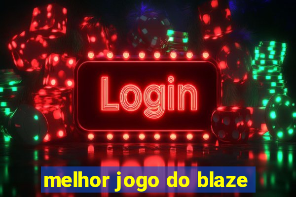 melhor jogo do blaze