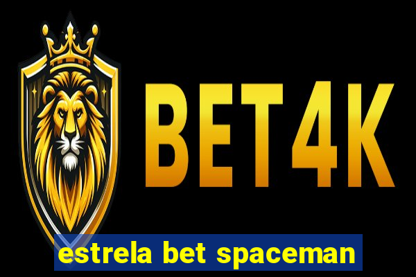 estrela bet spaceman