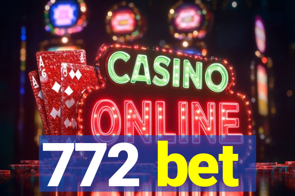 772 bet