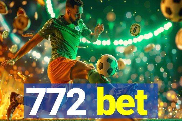 772 bet