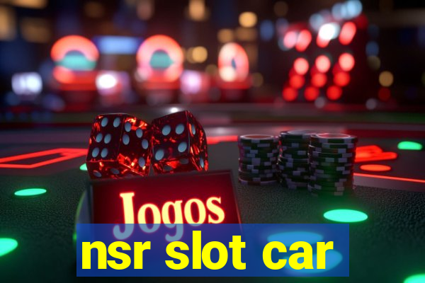 nsr slot car