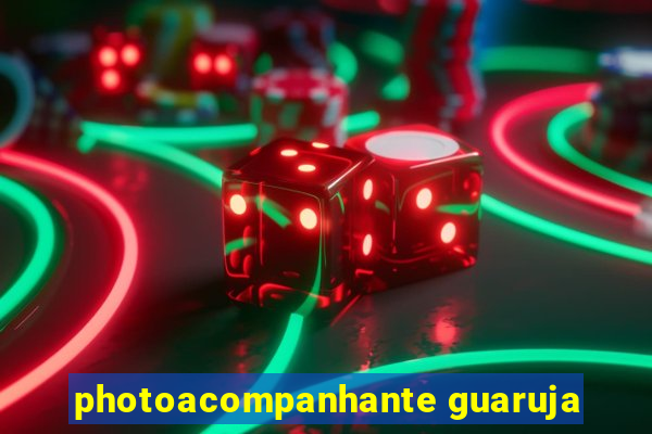 photoacompanhante guaruja