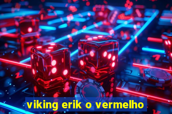 viking erik o vermelho