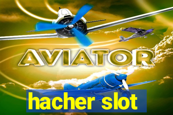 hacher slot