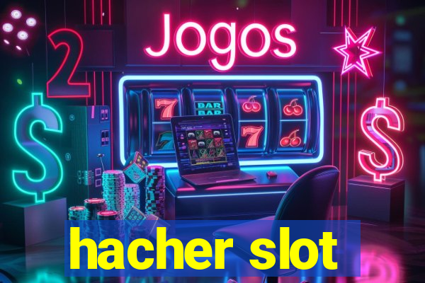 hacher slot