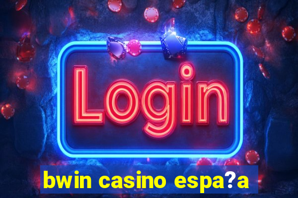 bwin casino espa?a