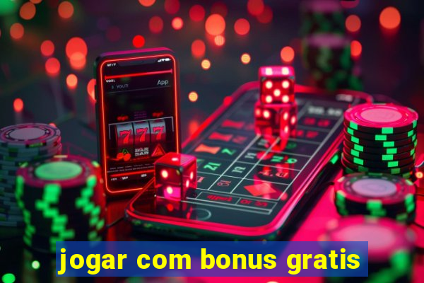 jogar com bonus gratis