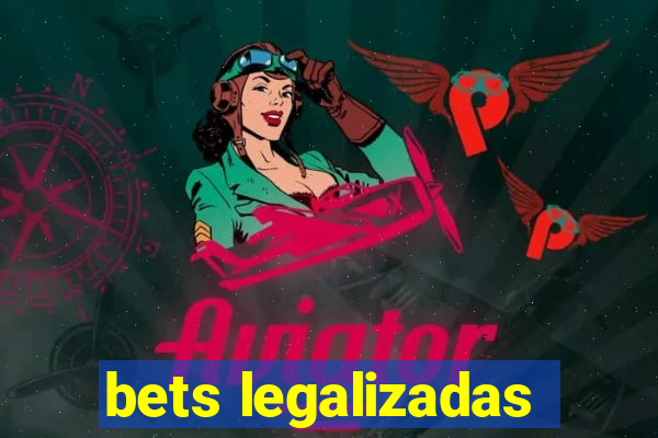 bets legalizadas