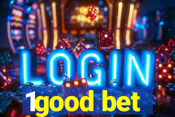 1good bet