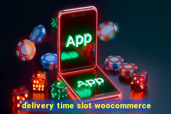 delivery time slot woocommerce