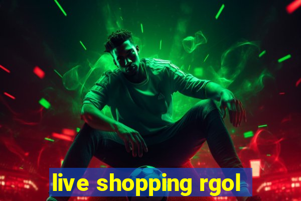 live shopping rgol