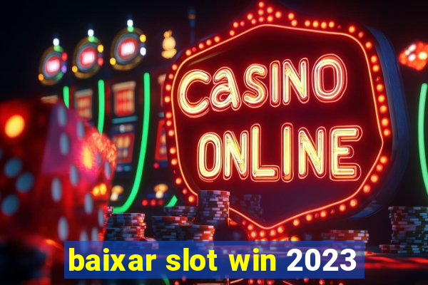 baixar slot win 2023