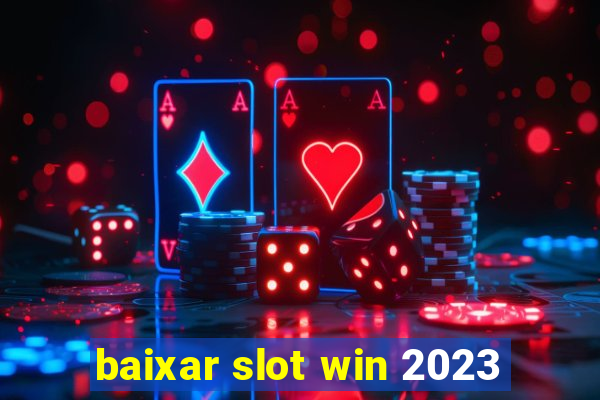 baixar slot win 2023