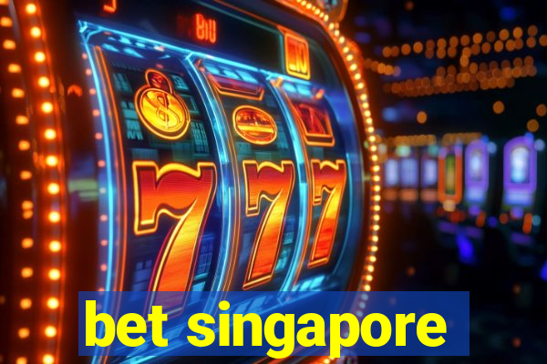 bet singapore