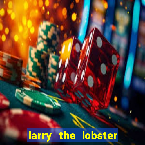 larry the lobster slot machine