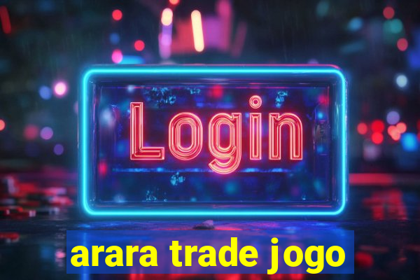 arara trade jogo