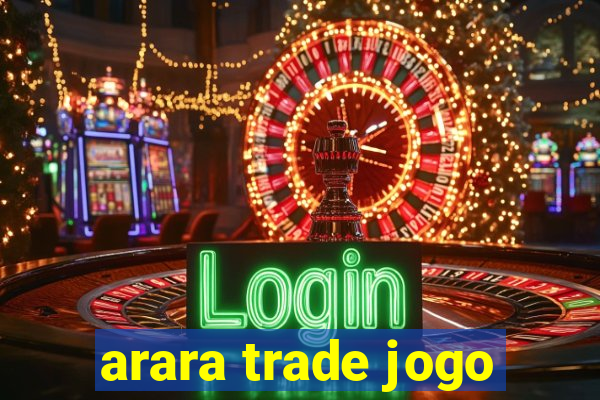 arara trade jogo