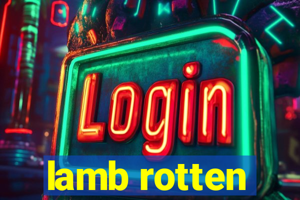 lamb rotten