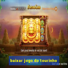 baixar jogo do tourinho