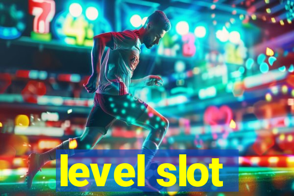 level slot