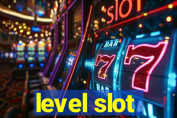 level slot