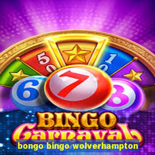 bongo bingo wolverhampton