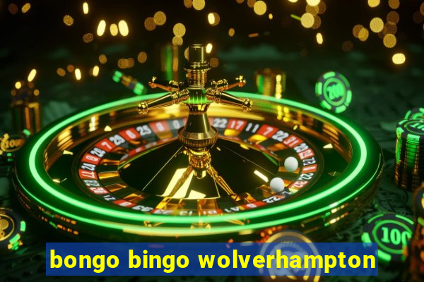 bongo bingo wolverhampton