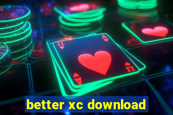 better xc download