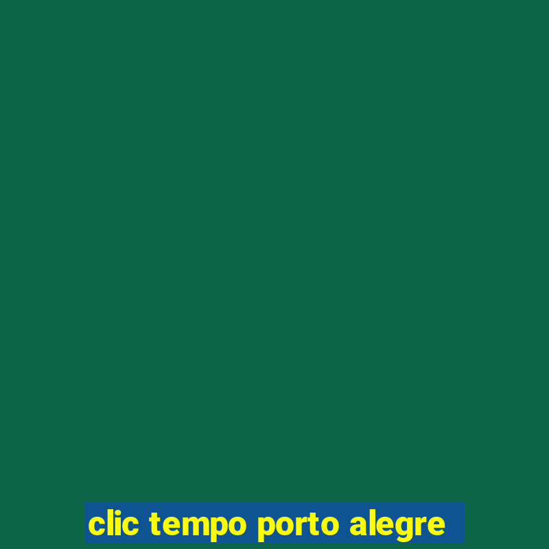 clic tempo porto alegre