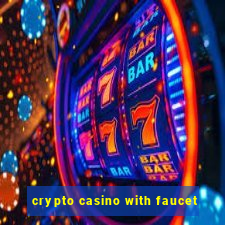 crypto casino with faucet