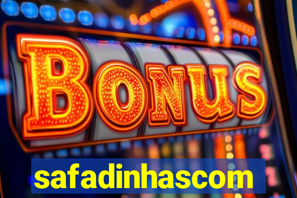 safadinhascom