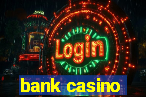 bank casino