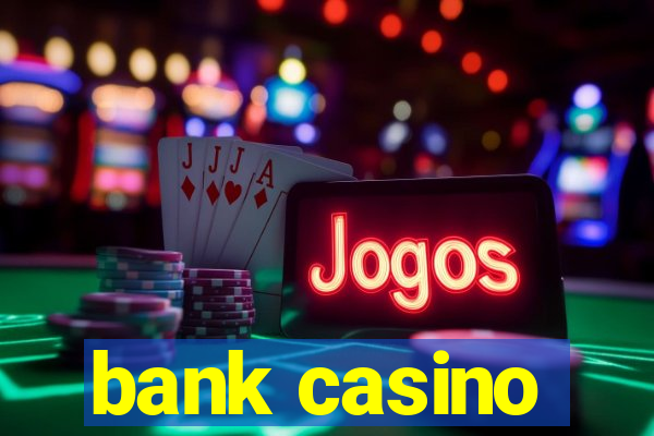 bank casino