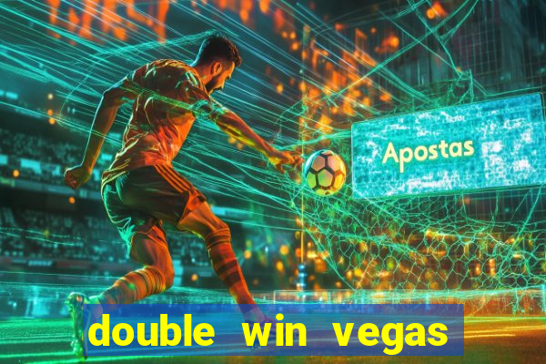 double win vegas casino slots