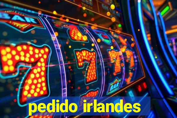 pedido irlandes