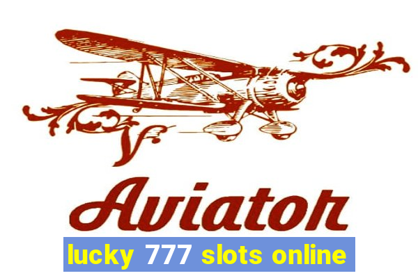 lucky 777 slots online