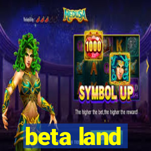 beta land