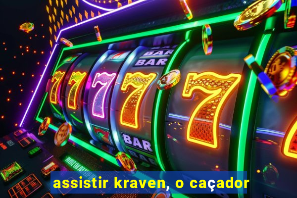 assistir kraven, o caçador