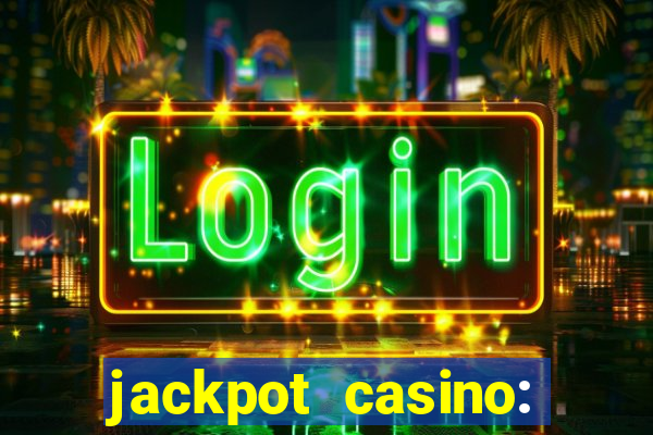 jackpot casino: lucky slots