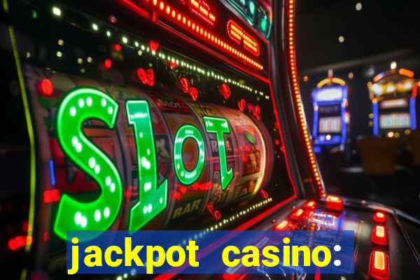 jackpot casino: lucky slots