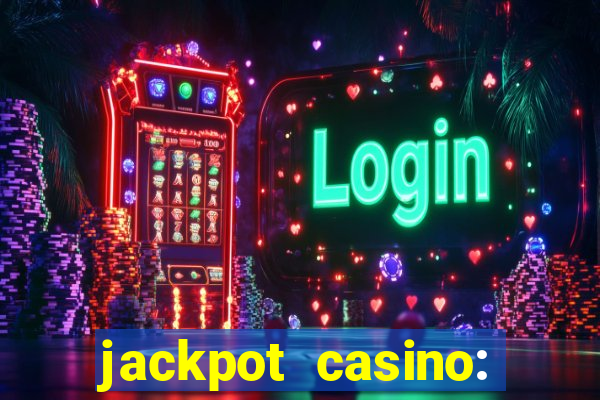 jackpot casino: lucky slots