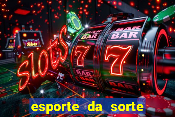 esporte da sorte melhores jogos