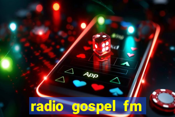 radio gospel fm salvador bahia