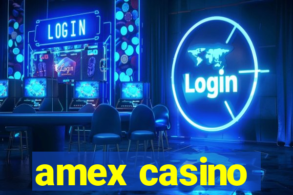 amex casino