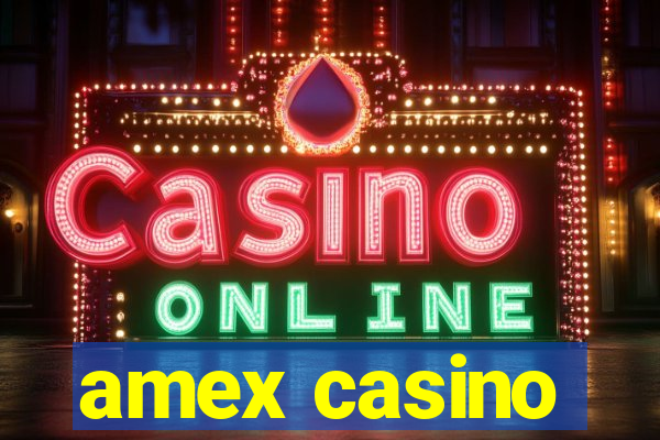 amex casino